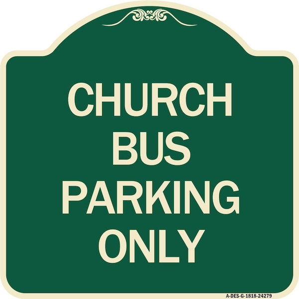 Church Bus Parking Only Heavy-Gauge Aluminum Architectural Sign, 18" x 18", G-1818-24279